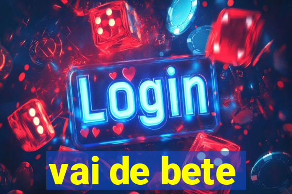 vai de bete